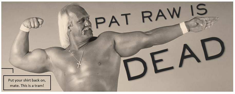 Pat Raw is dead